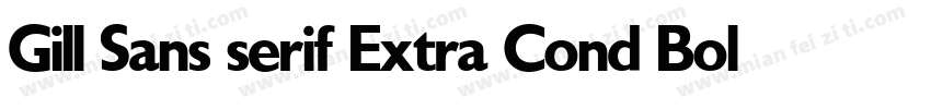 Gill Sans serif Extra Cond Bold字体转换